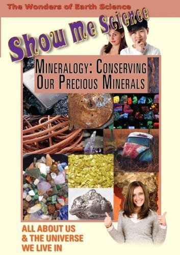 Show Me Science Earth Science - Mineralogy: Conserving Our Precious Minerals [DVD] [2007]