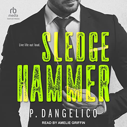 Sledgehammer Hard to Love, Book 2 (Audio Download) P. Dangelico