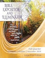 Union Gospel Press BIBLE EXPOSITOR AND ILLUMINATOR LARGE-PRINT EDITION FALL (Sept-Nov) QUARTER 2024 1644955962 Book Cover