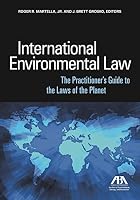 International Environmental Law: The Practitioner S Guide to the Laws of the Planet 1627227377 Book Cover