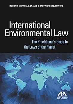 International Environmental Law: The Practitioner S Guide to the Laws of the Planet