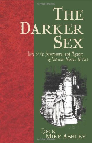 Buy Darker Sex: Tales of Death and the Supernatural by Victorian Women — BookShops.in
