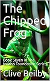  The Chipped Frog: Book Seven in The Jericho Foundation Series (English Edition)