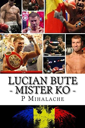 Lucian Bute - Mister KO: From Pechea to Glory! by [P Mihalache]