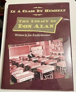 Hardcover In a class by himself: The legacy of Don Alan Book