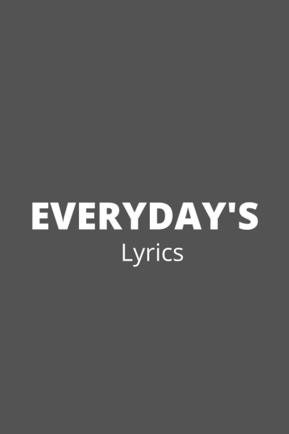 EVERYDAY'S Lyrics: Grey Music Songwriting lined Journal for Amateurs and Professionals, Blank lined Sheet Music, Lyric and Manuscript Paper for ... Musicians, Perfect Gifts for Music Lovers .