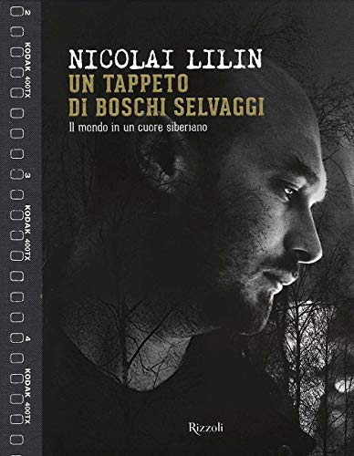 Un tappeto di boschi selvaggi. Il mondo in un cuore siberiano. Ediz. a color