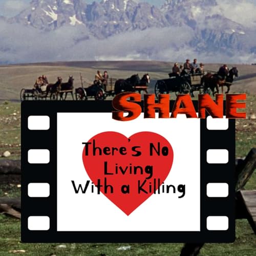 Page de couverture de There's No Living with a Killing &ndash; Shane
