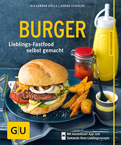 Burger: Lieblings-Fastfood selbst gemacht Burger: Lieblings-Fastfood selbst gemacht