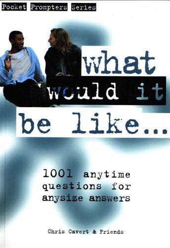 "What Would it be Like...?" Anytime Questions for Anysize Answers