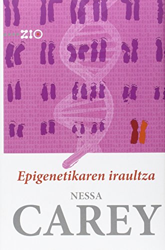 Epigenetikaren iraultza: 18 (ZIO - Zientzia Irakurle Ororentzat)