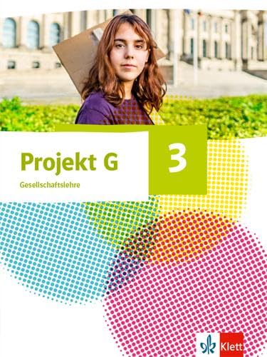 Projekt G Gesellschaftslehre 3. Ausgabe Nordrhein-Westfalen und Hamburg: Schulbuch Klasse 9/10 (Projekt G Gesellschaftslehre. Ausgabe ab 2020)