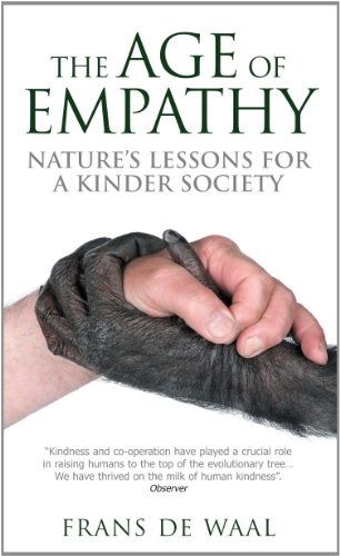 The Age of Empathy: Nature's Lessons for a Kinder Society. Frans de Waal