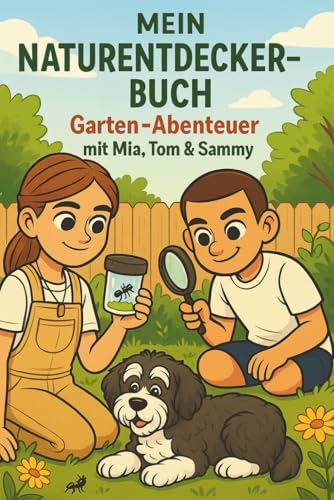 Naturtagebuch für Kinder – Mitmachbuch zum Beobachten, Malen & Basteln | Naturabenteuer und Outdoor-Aktivitäten für Mädchen & Jungen (4-8 Jahre): ... Mit Platz zum Zeichnen, Einkleben & Notieren