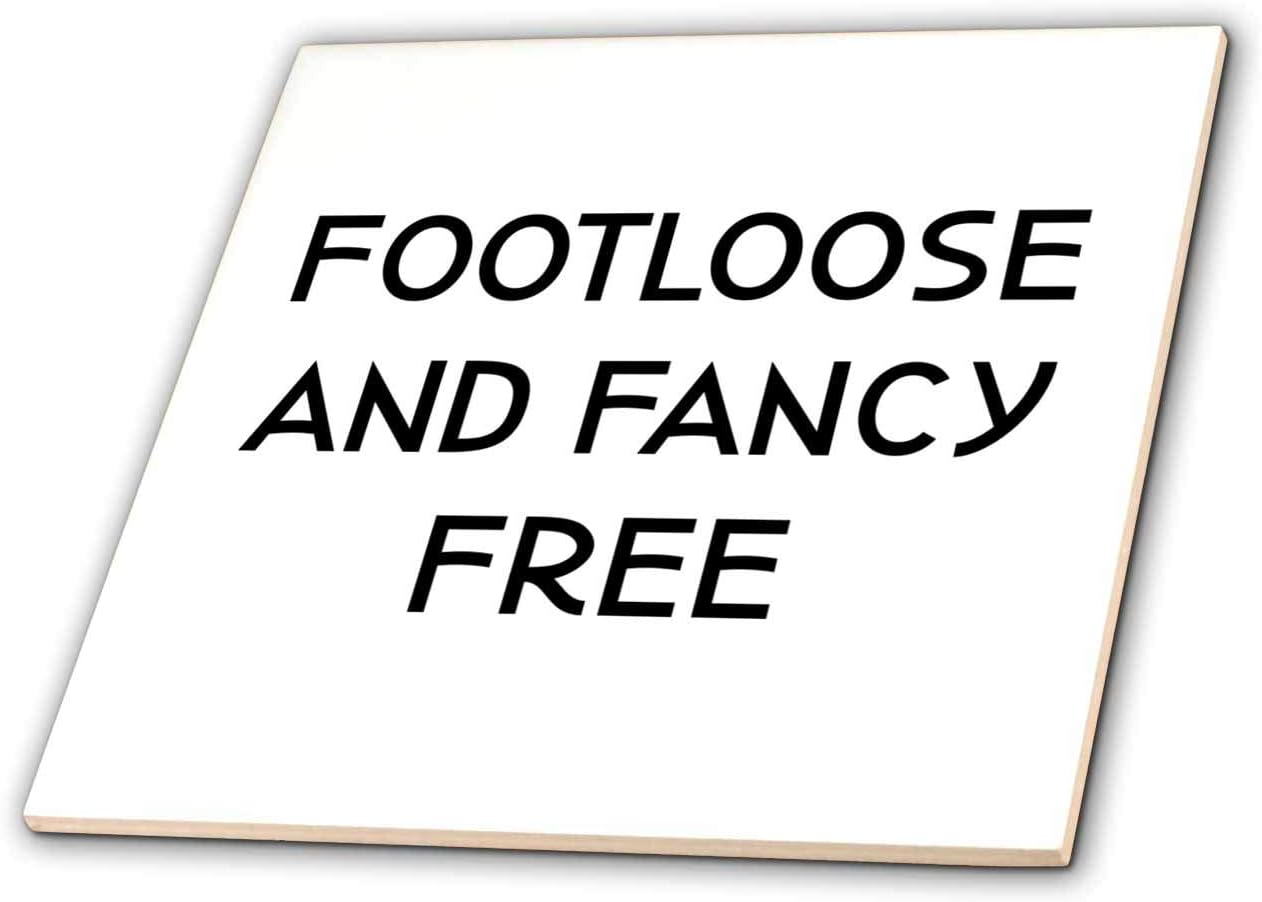 3dRose Image of Quote Footloose and Fancy Free 12 Inch Ceramic Tile