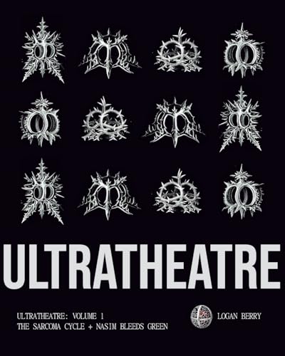 Ultratheatre: Volume 1 / The Sarcoma Cycle + Nasim Bleeds Green