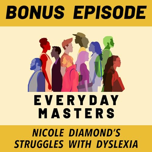 Bonus Mini Show: Nicole Diamond's Personal Story About Her Dyslexia