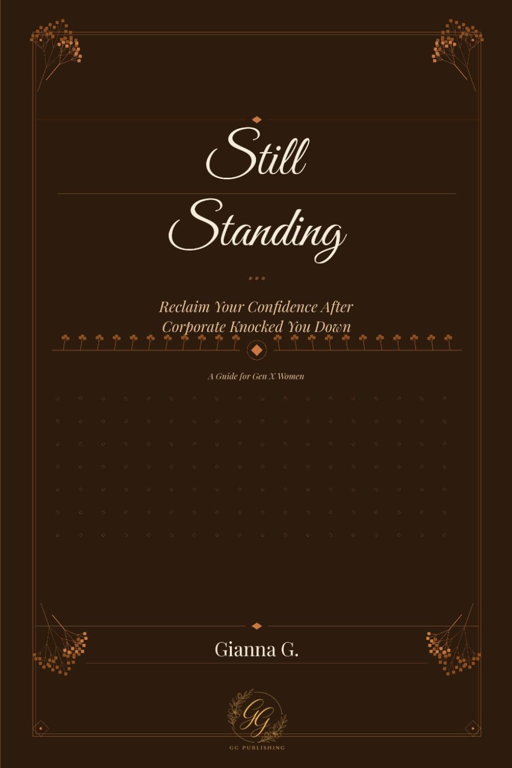 Still Standing: Reclaim Your Confidence After Corporate Knocked You Down (GenXWomen Reset)