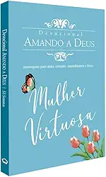 Livro Devocional Amando a Deus Mulher Virtuosa Edição Bolso