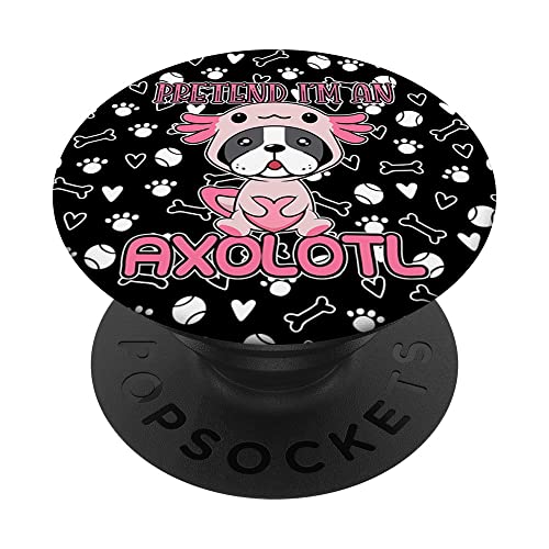 Kawaii Bulldog Drôle Pretend I'm An Axolotl PopSockets PopGrip Interchangeable