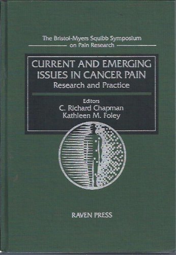 Current and Emerging Issues in Cancer Pain Research and Practice (Bristol-Myers Squibb Symposium on Pain Research Series)