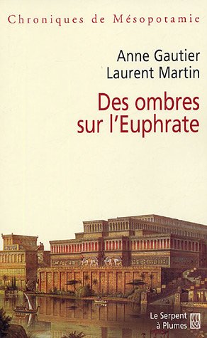 Télécharger Des ombres sur l'Euphrate : Chroniques de Mésopotamie Gratuit