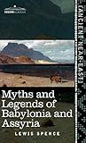 Myths and Legends of Babylonia and Assyria (Cosimo Classics)