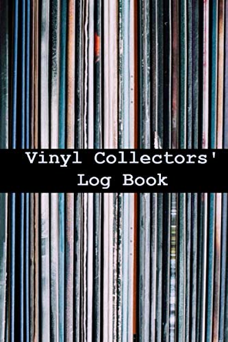 Vinyl Collectors' Log Book: A Music Lovers' Inventory Book For Recording Vinyl, Cassette, and CD Collections
