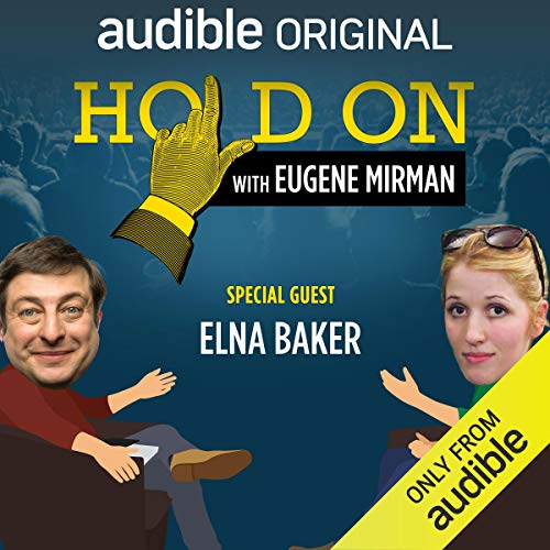 Ep. 12: Elna Baker and Dysfunctional Doll Adoption (Hold On with Eugene Mirman) (By Eugene Mirman, Elna Baker) episode artwork