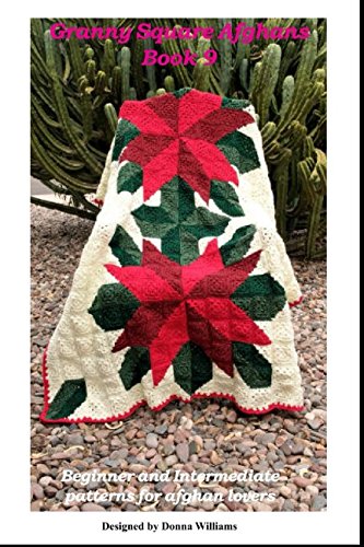 Granny Square Afghans - Book 9 - Beginner and Intermediate patterns for afghan lovers (Donna's Granny Square Patterns)