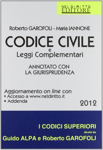 Codice civile e leggi complementari. Annotato con la giurisprudenza Codice civile e leggi complementari. Annotato con la giurisprudenza