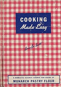 Hardcover Cooking Made Easy : A Domestic Science Course for Users of Monarch Pastry Flour Book