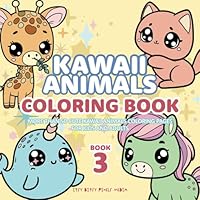 KAWAII Animals Coloring Book: More Than 50 Cute Coloring Pages For Kids And Adults: Relax, Learn, and Color Animals from Around the World (KAWAII Coloring Book) B0CVBTKQH9 Book Cover