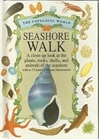 Seashore Walk: A Close-Up Look at the Plants, Rocks, Shells, and Animals of the Seashore (The Unfolding World) 1561382280 Book Cover