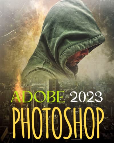 EVERYTHING ADOBE PHOTOSHOP 2023: Everything You...