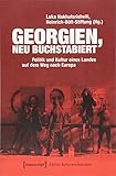 Georgien, neu buchstabiert: Politik und Kultur eines Landes auf dem Weg nach Europa (Edition Kulturwissenschaft) - Luka Nakhutsrishvili, Heinrich-Böll-Stiftung 