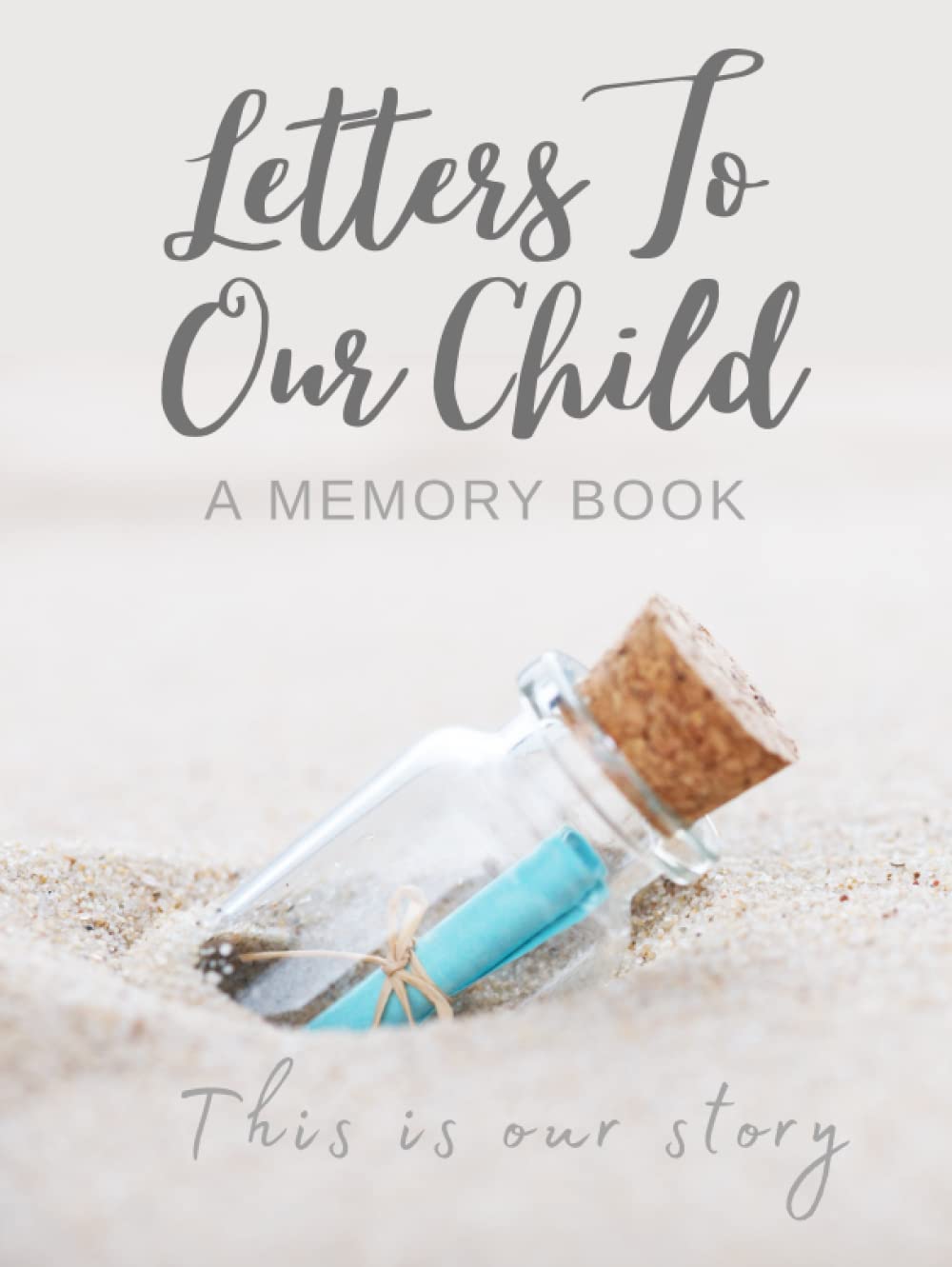 Letters To Our Child: A Memory Book – This is our Story (Gift Books)