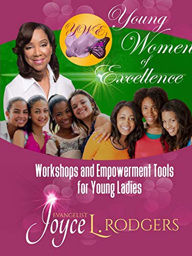 Young Women of Excellence: Workshops and Empowerment Tools for Young Ladies