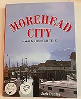 Morehead City: A Walk Through Time 0967878721 Book Cover