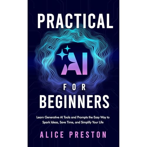 Practical AI for Beginners Audiobook By Alice Preston cover art