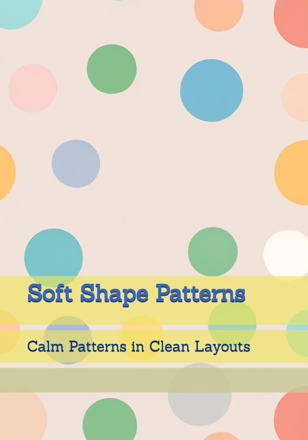 Soft Shape Patterns: Calm Patterns in Clean Layouts (Simple Pattern Design)