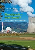 Kernkraft - was sonst? 372721337X Book Cover