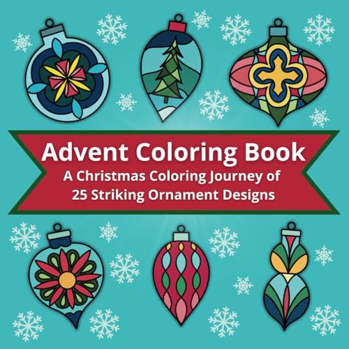 Advent Coloring Book: A Christmas Coloring Journey of 25 Striking Ornament Designs for Teens and Adults