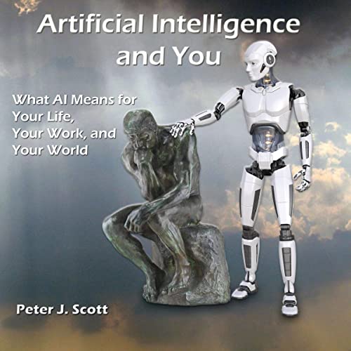 Artificial Intelligence and You by Peter J. Scott episode artwork