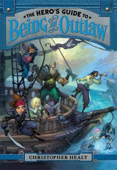 Buy The Hero's Guide to Being an Outlaw: A Screwball Comedy about Four Princes Charming Wrongly Accused of Murder for Children (Ages 8-12): 3 — BookShops.in