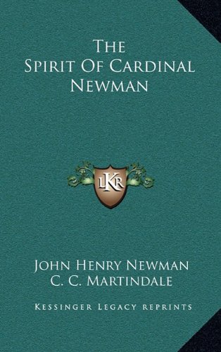 The Spirit Of Cardinal Newman: Newman, John Henry, Martindale, C. C ...