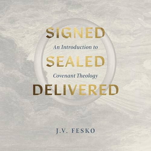 Signed, Sealed, Delivered by J. V. Fesko episode artwork