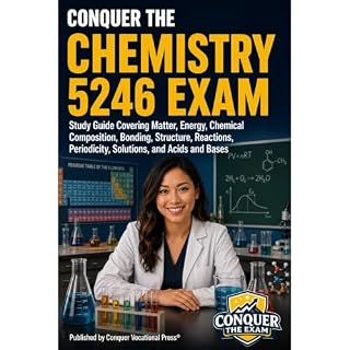 Conquer the Chemistry 5246 Exam: Study Guide Covering Matter, Energy, Chemical Composition, Bonding, Structure, Reactions, Pe