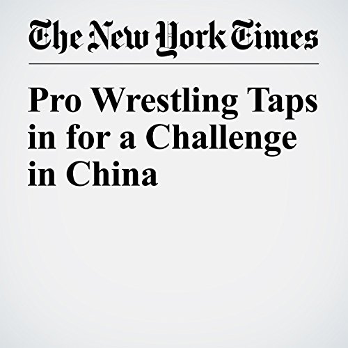 Pro Wrestling Taps in for a Challenge in China cover art