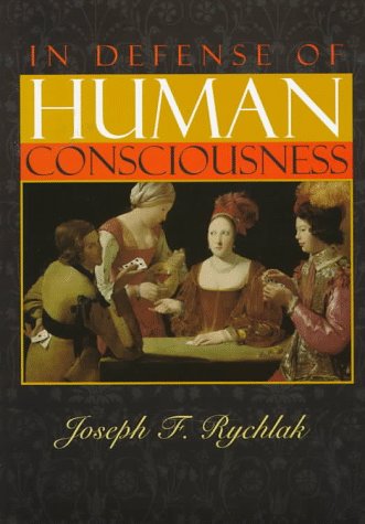 In Defense of Human Consciousness In Defense of Human Consciousness